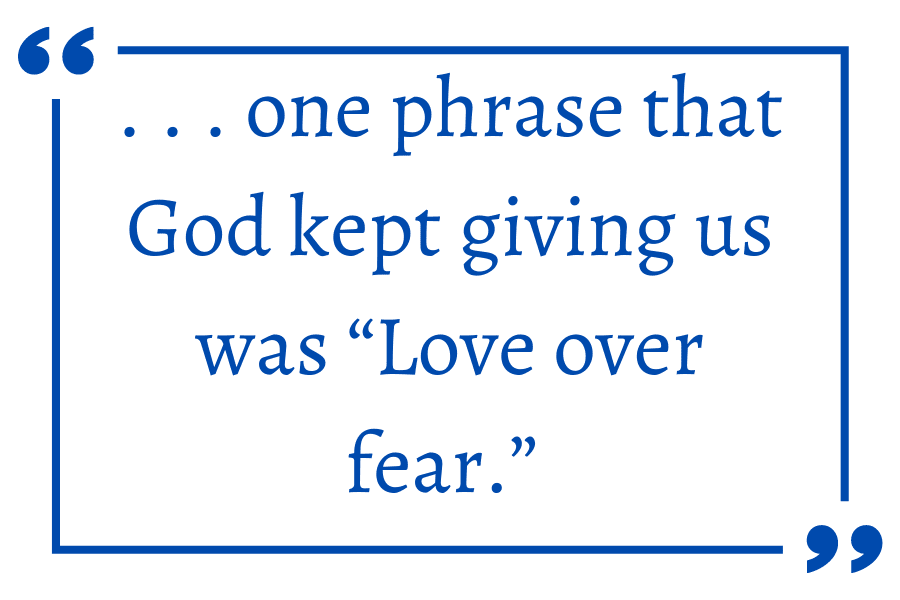 ... one phrase that God kept giving us was 