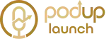 PodUp Launch