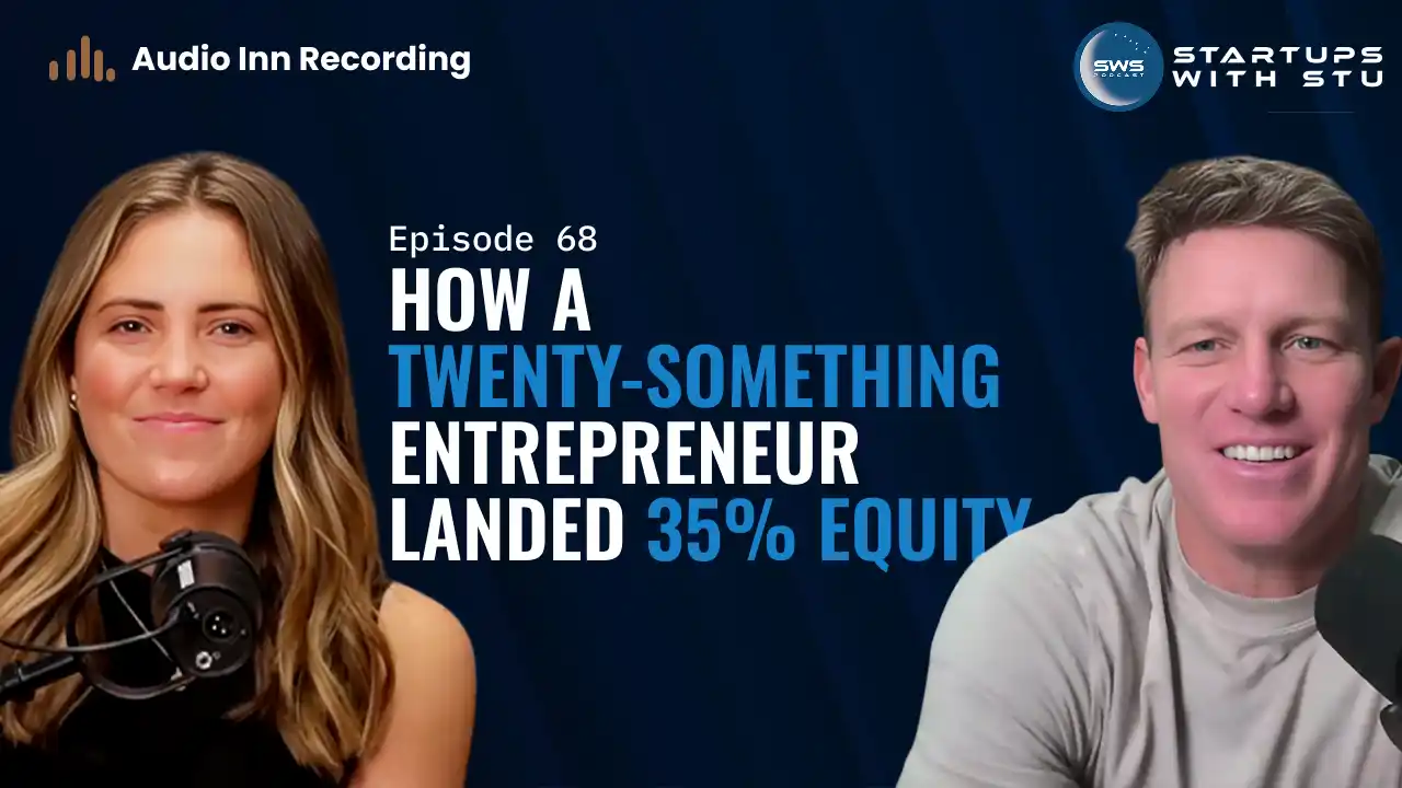 How a Twenty-Something Entrepreneur Landed 35% Equity | Episode 68